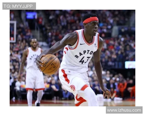 帕斯卡尔西亚卡姆的篮球之路与未来发展潜力分析